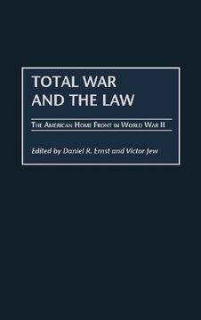 portada Total war and the Law: The American Home Front in World war ii 