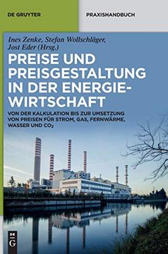 portada Preise und Preisgestaltung in der Energiewirtschaft: Von der Kalkulation bis zur Umsetzung von Preisen fur Strom, Gas, Fernwarme, Wasser und co2 (in German)