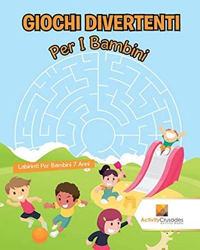 portada Giochi Divertenti per i Bambini: Labirinti per Bambini 7 Anni (en Italiano)