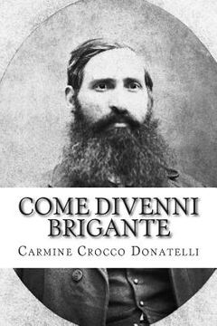 portada Come divenni brigante: Autobiografia di Carmine Cocco Donatelli (en Italiano)