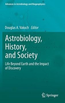 portada astrobiology, history, and society: life beyond earth and the impact of discovery