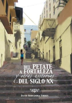 portada Del Petate a Fortaleza y Otras Historias del Siglo xx (in Spanish)