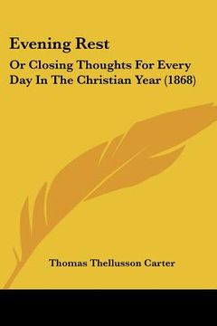 portada evening rest: or closing thoughts for every day in the christian year (1868)