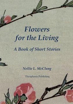 portada Flowers for the Living: A Book of Short Stories (in English)