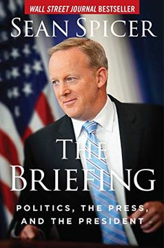 portada The Briefing: Politics, the Press, and the President (en Inglés)
