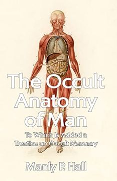portada The Occult Anatomy of Man: To Which is Added a Treatise on Occult Masonry Paperback (in English)