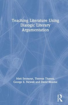 portada Teaching Literature Using Dialogic Literary Argumentation in Secondary Schools (en Inglés)