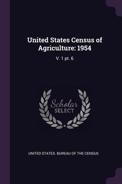 portada United States Census of Agriculture: 1954: V. 1 pt. 6 (en Inglés)