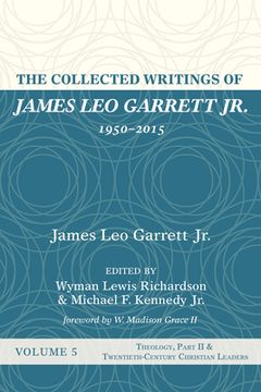 portada The Collected Writings of James Leo Garrett Jr., 1950-2015: Volume Five (in English)