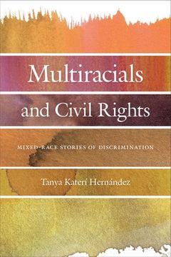 portada Multiracials and Civil Rights: Mixed-Race Stories of Discrimination