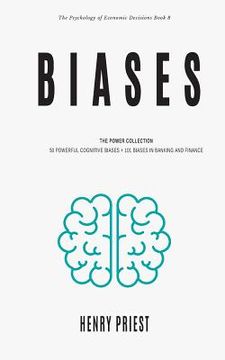 portada Biases: Power Collection: 50 Powerful Cognitive Biases + 101 Biases in Banking and Finance (en Inglés)