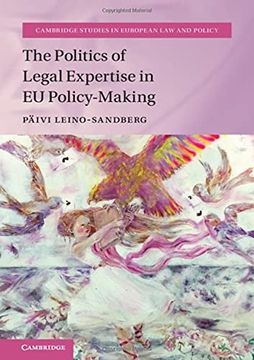 portada The Politics of Legal Expertise in eu Policy-Making (Cambridge Studies in European law and Policy) (en Inglés)