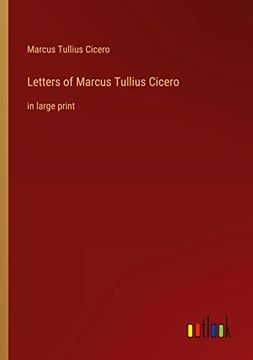 portada Letters of Marcus Tullius Cicero: in large print (en Inglés)