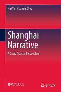 portada Shanghai Narrative: A Socio-Spatial Perspective (en Inglés)