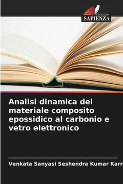 portada Analisi dinamica del materiale composito epossidico al carbonio e vetro elettronico (in Italian)