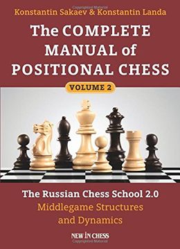 portada The Complete Manual of Positional Chess: The Russian Chess School 2.0 - Middlegame Structures and Dynamics (Volume 2) (en Inglés)