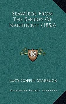 portada seaweeds from the shores of nantucket (1853) (en Inglés)