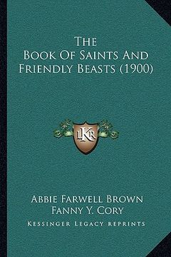 portada the book of saints and friendly beasts (1900) (en Inglés)