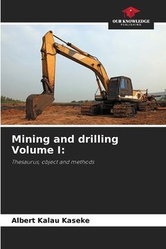 portada Mining and drilling Volume I (en Inglés)