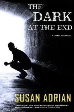 portada The Dark at the End: A Tunnel Vision Novel: Volume 2 (in English)