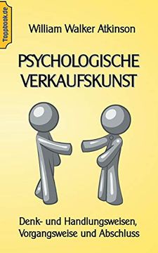 portada Psychologische Verkaufskunst: Denk- und Handlungsweisen, Vorgangsweise und Abschluss (en Alemán)