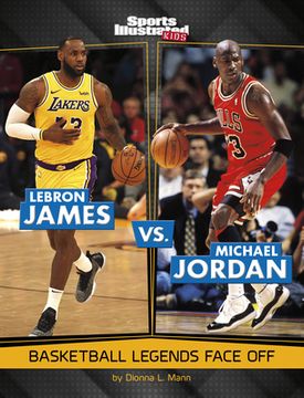 portada Lebron James vs. Michael Jordan: Basketball Legends Face Off (in English)