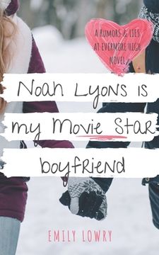 portada Noah Lyons is My Movie Star Boyfriend: A Sweet YA Romance (en Inglés)
