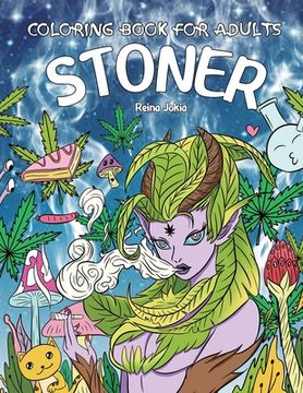 portada Stoner Coloring Book for Adults: The Stoner's Psychedelic Coloring Book with 30 Trippy Designs (en Inglés)