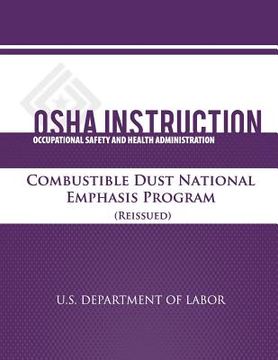 portada OSHA Instruction: Combustible Dust Natonal Emphasis Program (Reissued) (en Inglés)