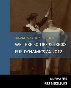 portada Weitere 50 Tips & Tricks für Dynamics AX 2012: German Edition (en Alemán)