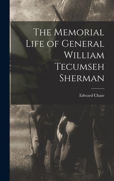 portada The Memorial Life of General William Tecumseh Sherman (en Inglés)