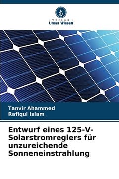 portada Entwurf eines 125-V-Solarstromreglers für unzureichende Sonneneinstrahlung (en Alemán)