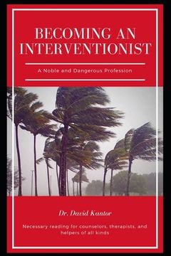 portada Becoming an Interventionist: A Noble and Dangerous Profession (in English)