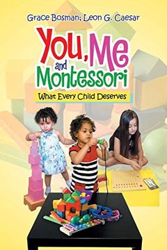 portada You, me and Montessori: What Every Child Deserves (en Inglés)