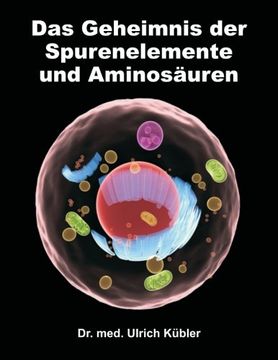 portada Das Geheimnis der Spurenelemente und Aminosäuren (German Edition)