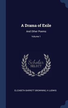 portada A Drama of Exile: And Other Poems; Volume 1