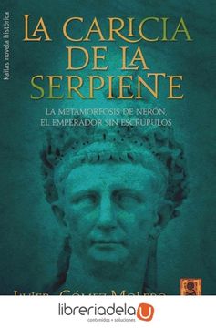 portada La Caricia de la Serpiente: La Metamorfosis de Nerón, el Emperador sin Escrúpulos (in Spanish)