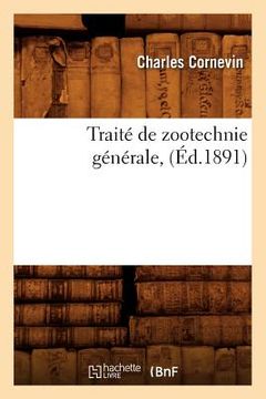 portada Traité de Zootechnie Générale, (Éd.1891) (en Francés)