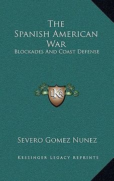 portada the spanish american war: blockades and coast defense (en Inglés)