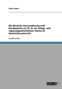 portada Die deutsche Auswanderung nach Nordamerika im 19. Jh.  als alltags- und regionalgeschichtliches Thema im Geschichtsunterricht (German Edition)