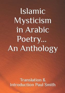 portada Islamic Mysticism in Arabic Poetry - An Anthology (in English)