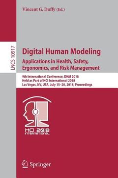 portada Digital Human Modeling. Applications in Health, Safety, Ergonomics, and Risk Management: 9th International Conference, Dhm 2018, Held as Part of Hci I (en Inglés)