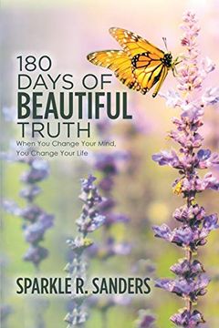 portada 180 Days of Beautiful Truth: When you Change Your Mind, you Change Your Life (in English)