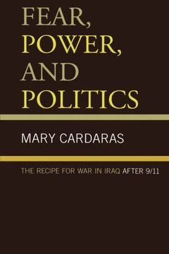 portada Fear, Power, and Politics: The Recipe for War in Iraq after 9/11