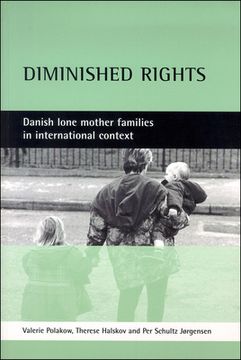 portada diminished rights: danish lone mother families in international context (en Inglés)