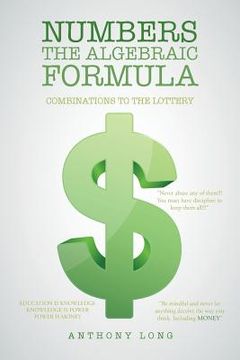 portada Numbers the Algebraic Formula: Combinations to the Lottery (en Inglés)
