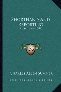 portada shorthand and reporting: a lecture (1882)