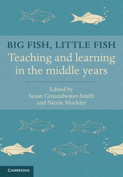 portada Big Fish, Little Fish: Teaching and Learning in the Middle Years (en Inglés)