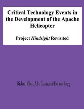 portada Critical Technology Events in the Development of the Apache Helicopter: Project Hindsight Revisited (en Inglés)