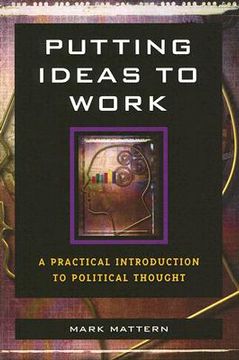 portada putting ideas to work: a practical introduction to political thought (en Inglés)